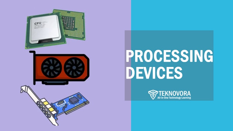 What Are Computer Processing Devices? Definitions, Examples & Roles