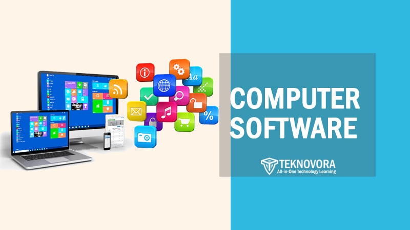 Computer Software: Definition, Types, Functions, and Examples